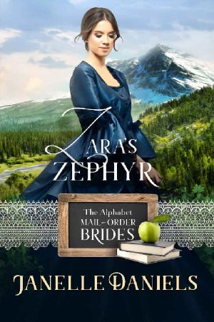 [The Alphabet Mail-Order Brides 25] • Zara's Zephyr (The Alphabet Mail-Order Brides Book 25)